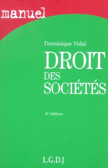 Couverture du livre « Manuel droit des societes 4 e (4e édition) » de Dominique Vidal aux éditions Lgdj