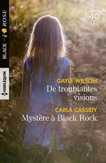 Couverture du livre « De troublantes visions ; mystère à Black Rock » de Carla Cassidy et Gayle Wilson aux éditions Harlequin