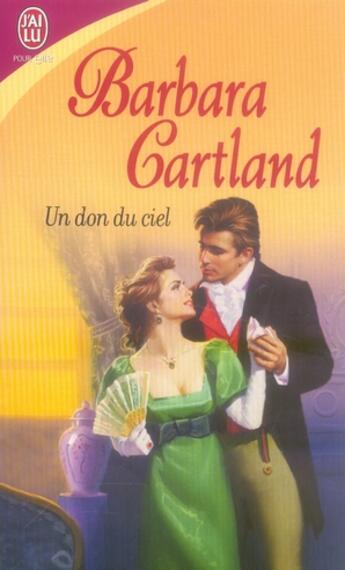 Couverture du livre « Un don du ciel » de Barbara Cartland aux éditions J'ai Lu