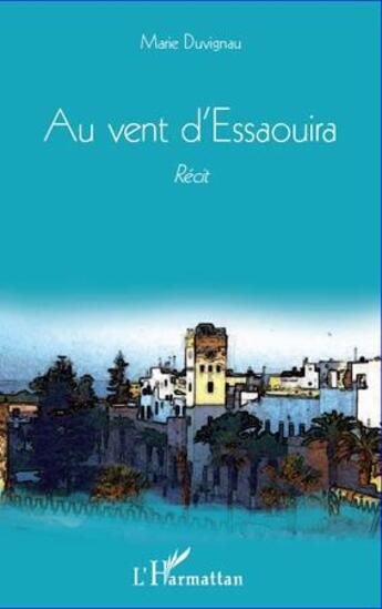 Couverture du livre « Au vent d'Essaouira » de Marie Duvignau aux éditions L'harmattan