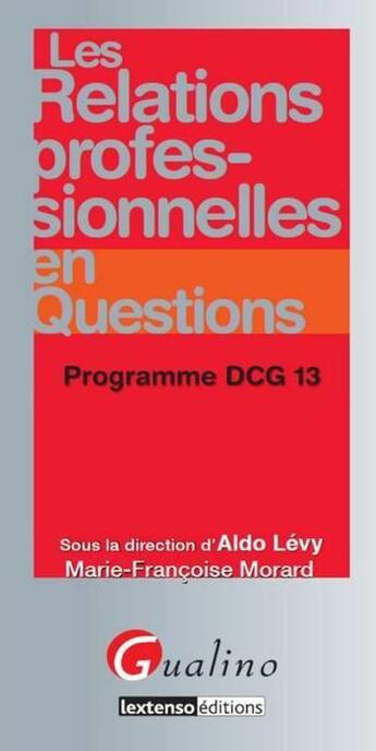 Couverture du livre « Les relations professionnelles en questions ; DCG 13 » de Marie-Francoise Morard aux éditions Gualino