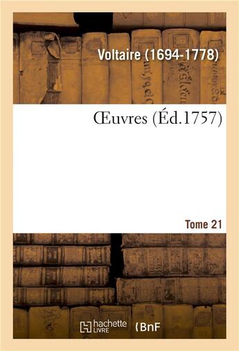 Couverture du livre « OEuvres. Tome 21 » de Voltaire aux éditions Hachette Bnf