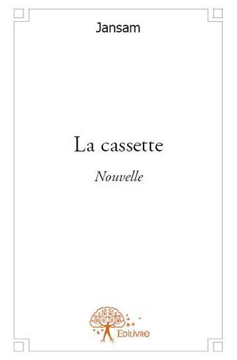 Couverture du livre « La cassette » de Jansam aux éditions Edilivre