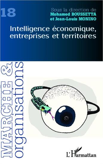 Couverture du livre « Revue Marché et organisations Tome 18 : intelligence économique entreprises et territoires » de Jean-Louis Monino et Mohamed Boussetta aux éditions L'harmattan