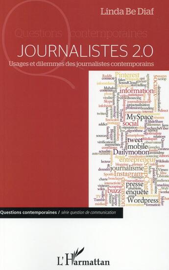 Couverture du livre « Journalistes 2.0 ; usages et dilemmes des journalistes contemporains » de Linda Be Diaf aux éditions L'harmattan