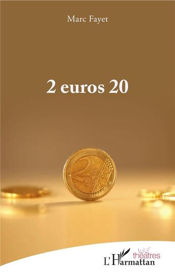 Couverture du livre « 2 euros 20 » de Marc Fayet aux éditions L'harmattan