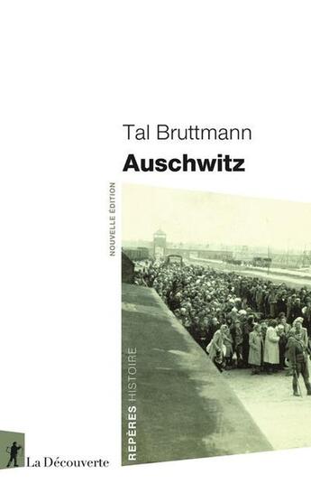 Couverture du livre « Auschwitz » de Tal Bruttmann aux éditions La Decouverte