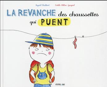 Couverture du livre « La revanche des chaussettes qui puent » de Ingrid Chabbert et Estelle Billon-Spagnol aux éditions Frimousse