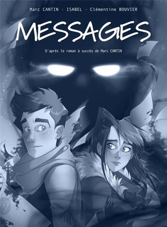 Couverture du livre « Messages : je suis ton secret : Intégrale Tomes 1 à 3 » de Marc Cantin et Isabel et Clementine Bouvier aux éditions Clair De Lune