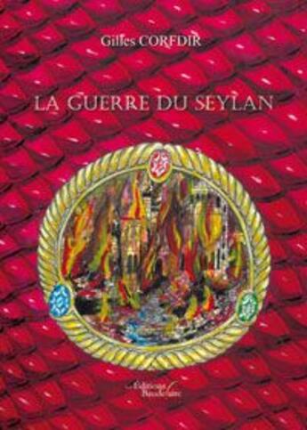 Couverture du livre « La guerre du seylan » de Corfdir aux éditions Baudelaire