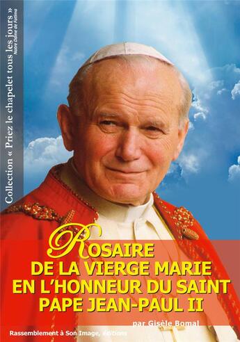 Couverture du livre « Rosaire de la Vierge Marie en l'honneur du saint Pape Jean Paul II » de Gisele Bomal Sateyen aux éditions R.a. Image