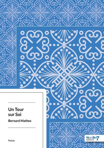 Couverture du livre « Un tour sur soi » de Bernard Mathes aux éditions Nombre 7