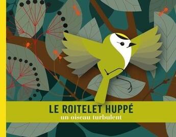 Couverture du livre « Le roitelet huppé : Un oiseau turbulent » de Cecile Jacoud aux éditions Amaterra