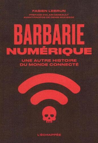 Couverture du livre « Barbarie numérique : Une autre histoire du monde connecté » de Fabien Lebrun aux éditions L'echappee