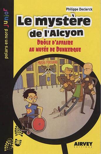 Couverture du livre « Le mystère de l'Alcyon ; drôle d'affaire au musée de Dunkerque » de Gaylord Kemp aux éditions Aubane