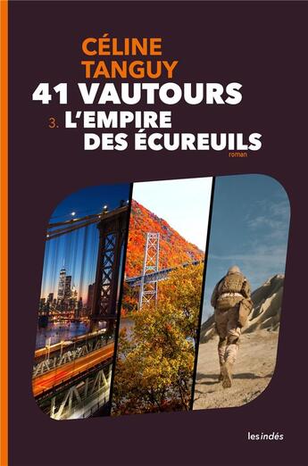 Couverture du livre « 41 vautours ; 3. l'empire des écureuils » de Celine Tanguy aux éditions Les Indes