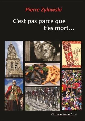 Couverture du livre « C'est pas parce que t'es mort... » de Pierre Zylawski aux éditions Editions Du Bout De La Rue