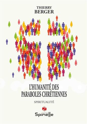 Couverture du livre « L'humanité des paraboles chrétiennes » de Berger Thierry aux éditions Spinelle