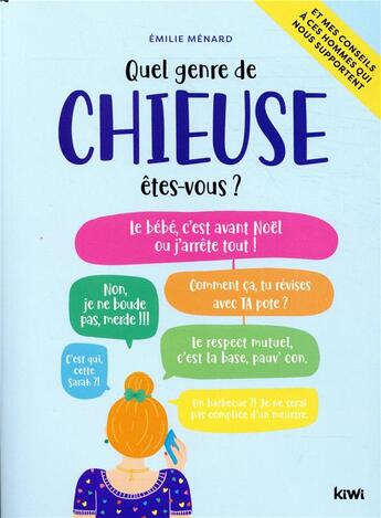 Couverture du livre « Quelle genre de chieuse êtes-vous ; guide de survie en territoire amoureux » de Emilie Menard aux éditions Kiwi