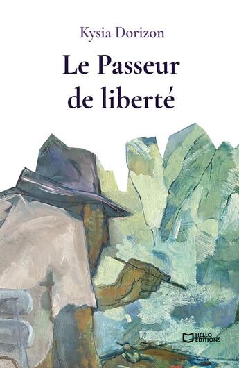 Couverture du livre « Le Passeur de liberté » de Kysia Dorizon aux éditions Hello Editions