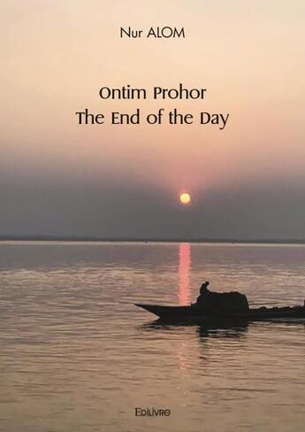 Couverture du livre « Ontim prohor - the end of the day » de Alom Nur aux éditions Edilivre