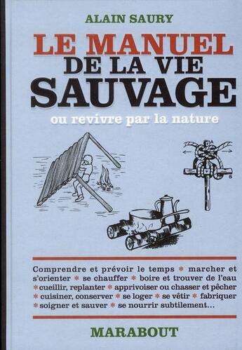 Couverture du livre « Le manuel de la vie sauvage » de A Saury aux éditions Marabout