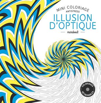 Couverture du livre « Mini coloriage antistress ; illusions d'optique » de  aux éditions Marabout