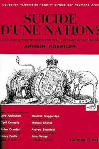 Couverture du livre « Suicide d'une nation ? - la grande-bretagne face a son destin, enquete presentee par arthur koestler » de Arthur Koestler aux éditions Calmann-levy