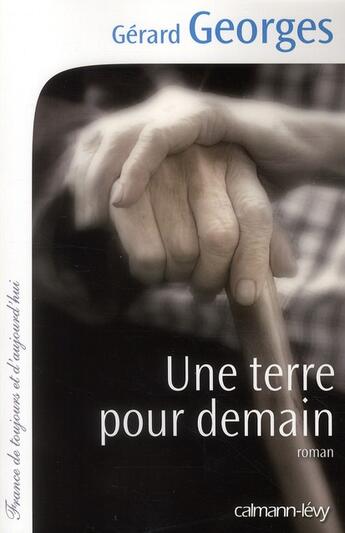 Couverture du livre « Une terre pour demain » de Gerard Georges aux éditions Calmann-levy