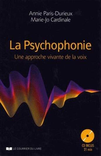 Couverture du livre « La psychophonie ; une approche vivante de la voix » de  aux éditions Courrier Du Livre