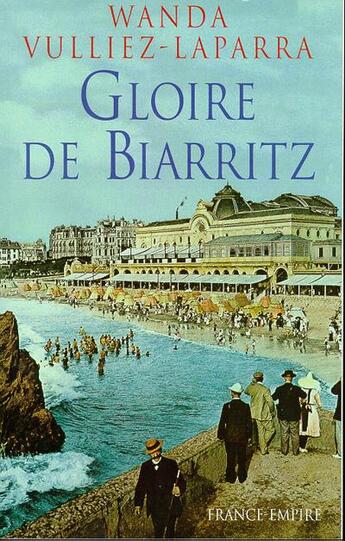 Couverture du livre « Gloire de Biarritz » de Wanda Vulliez-Laparra aux éditions France-empire