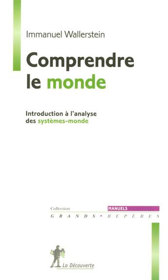 Couverture du livre « Comprendre le monde » de Immanuel Wallerstein aux éditions La Decouverte