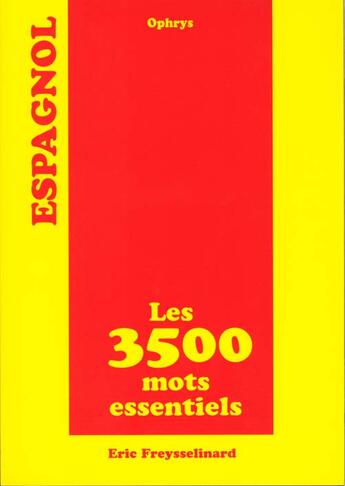 Couverture du livre « Espagnol:3500 mots essentiels » de Freysselinard aux éditions Ophrys