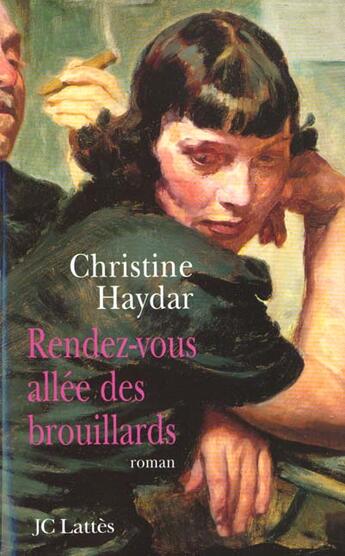 Couverture du livre « Rendez-vous allee des brouillards » de Christine Haydar aux éditions Lattes