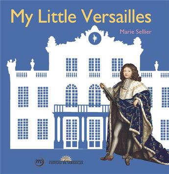 Couverture du livre « My little versailles (edition mise a jour) - collection my little » de Seller Marie aux éditions Reunion Des Musees Nationaux