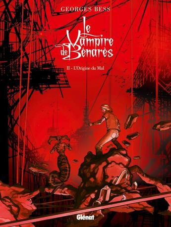 Couverture du livre « Le vampire de Bénarès Tome 2 ; l'origine du mal » de Georges Bess aux éditions Glenat