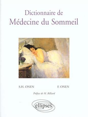 Couverture du livre « Dictionnaire de médecine du sommeil » de S. Hakki Onen et Fannie Fatma Onen aux éditions Ellipses