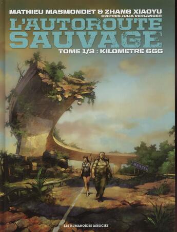 Couverture du livre « L'autoroute sauvage Tome 1 : kilomètre 666 » de Zhang Xiaoyu et Mathieu Masmondet aux éditions Humanoides Associes