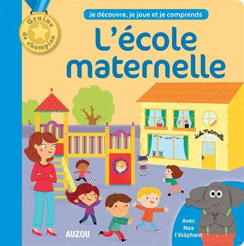 Couverture du livre « Graine de champion ; l'école maternelle » de Lucile Ahrweiller et Mathilde Paris aux éditions Philippe Auzou