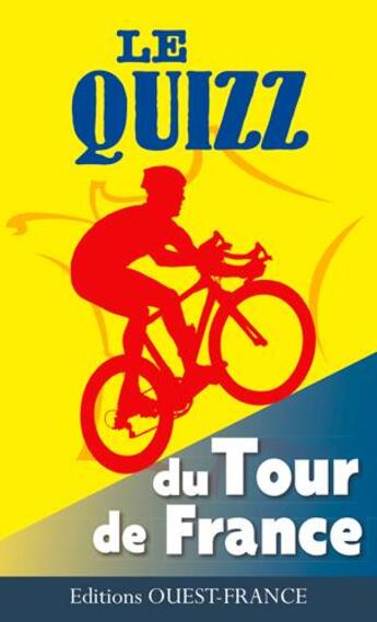 Couverture du livre « Le quizz du tour de France » de Pierre Deslais et Eric Ferre aux éditions Ouest France