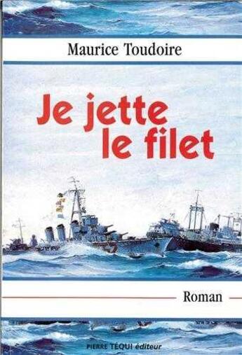 Couverture du livre « Je jette le filet » de Maurice Toudoire aux éditions Tequi