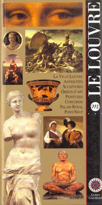 Couverture du livre « Le louvre - l'histoire du musee, l'architecture du palais, les collections, le quartier » de Collectifs Gallimard aux éditions Gallimard-loisirs