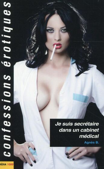 Couverture du livre « Confessions érotiques T.469 ; je suis secrétaire dans un cabinet médical » de Agnes G. aux éditions Media 1000