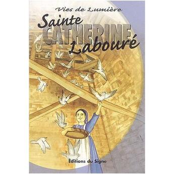 Couverture du livre « Ste catherine laboure, vies de lumiere » de  aux éditions Signe