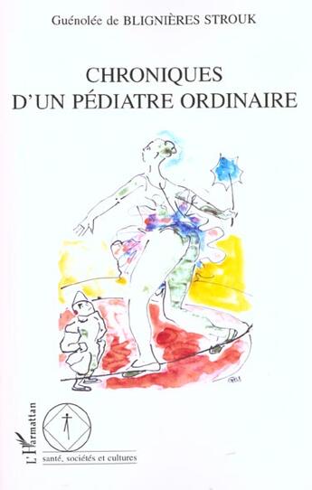 Couverture du livre « CHRONIQUE D'UN PÉDIATRE ORDINAIRE » de Guénolée De Bligniéres Strouk aux éditions L'harmattan