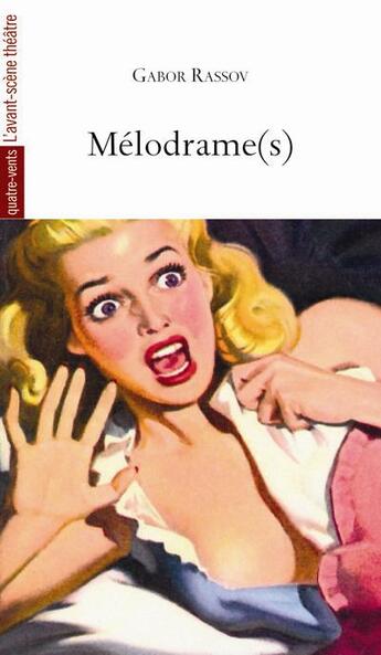 Couverture du livre « Mélodrames » de Gabor Rassov aux éditions Avant-scene Theatre