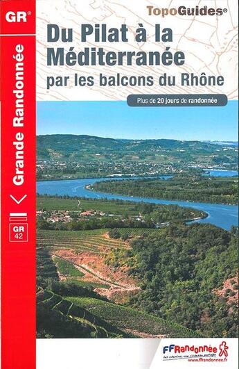 Couverture du livre « Du Pilat à la Méditerranée par les balcons du Rhône : GR42 (édition 2016) » de  aux éditions Ffrp