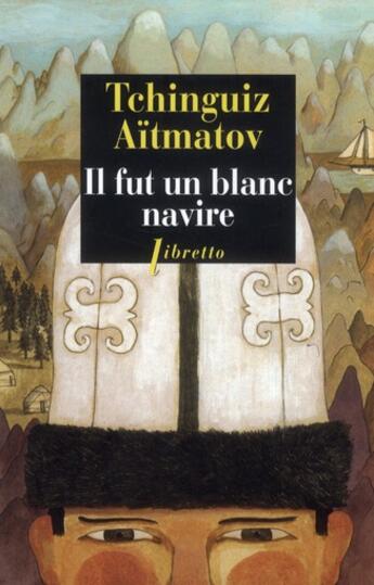 Couverture du livre « Il fut un blanc navire » de Tchinguiz Aitmatov aux éditions Libretto