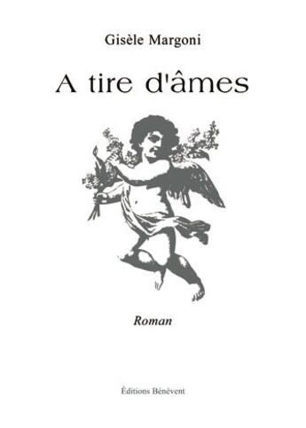 Couverture du livre « A Tire D Ames » de Margoni aux éditions Benevent