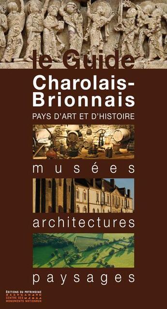 Couverture du livre « Charolais - Brionnais ; le guide » de  aux éditions Editions Du Patrimoine